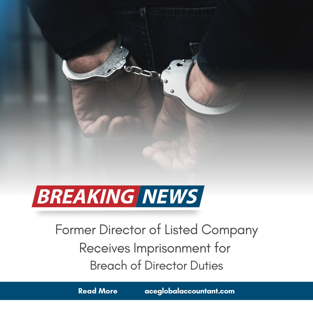 Former Listco Director Jailed For Breach of Director Duties